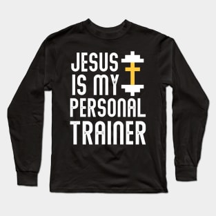 Jesus Is My Personal Trainer Funny Christian Faith Religious Bold White Letters Cute Long Sleeve T-Shirt